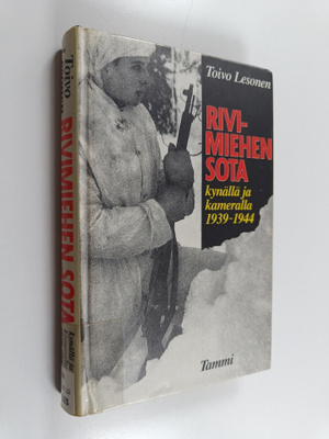 Toivo Lesonen : Rivimiehen sota : kynällä ja kameralla 19...