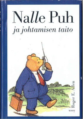 Nalle Puh ja Johtamisen taito (Roger E. Allen)