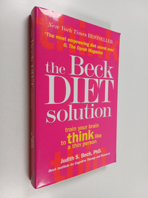 Judith S. Beck : The Beck Diet Solution - Train Your Brai...