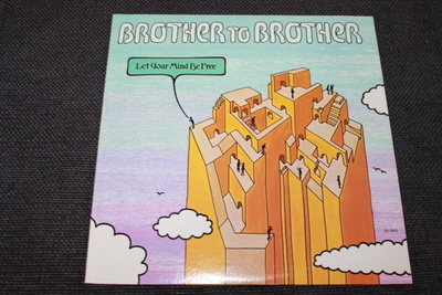 Brother to Brother - Let Your Mind Be Free LP