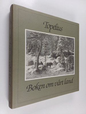 Zachris Topelius : Boken om vårt land (nyillustrerad)