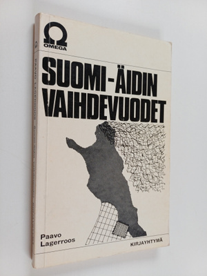 Paavo Arvi Lagerroos : Suomi-äidin vaihdevuodet