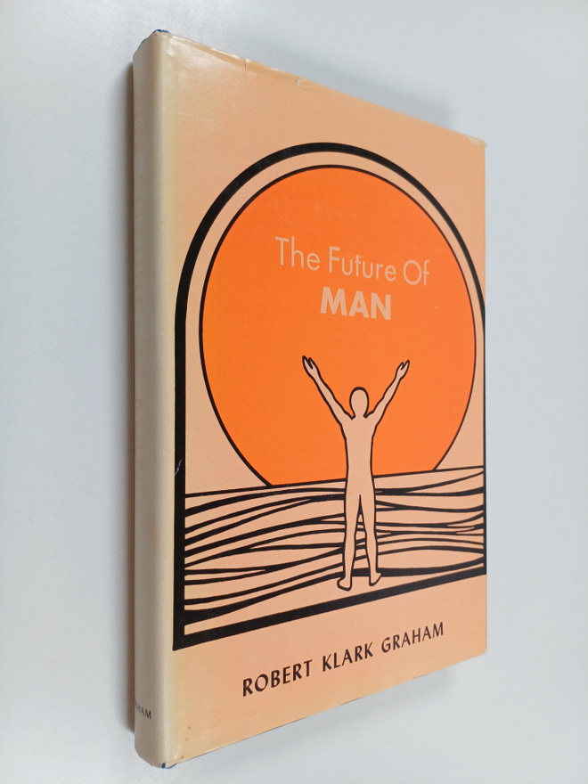 Robert Clark Graham : The future of man