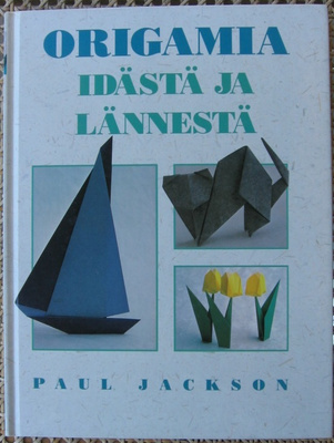 Paul Jackson: Origamia idästä ja lännestä, Tammi 1994. 80 s.