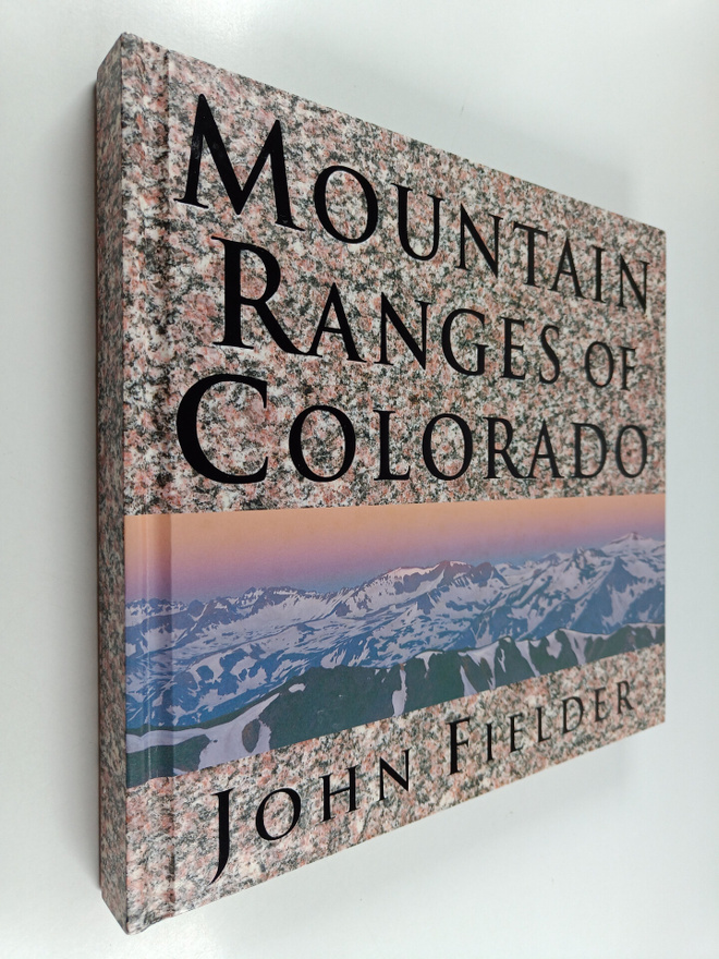 John Fielder : Mountain Ranges of Colorado