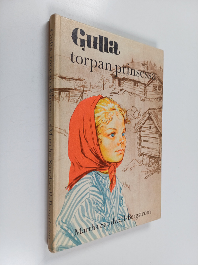 Martha Sandwall-Bergström : Gulla, torpan prinsessa