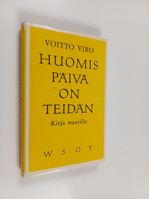 Voitto Viro : Huomispäivä on teidän : sinulle, joka olet ...