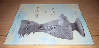 Hannele Koivunen : Madonna ja huora