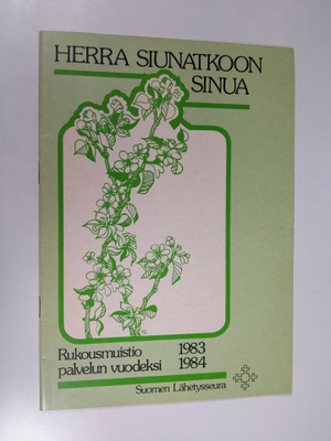 Herra siunatkoon sinua : rukousmuistio palvelun vuodeksi ...