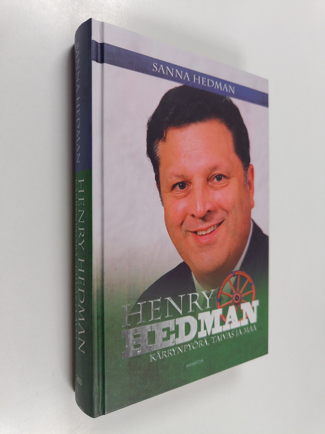 Sanna Hedman : Henry Hedman : kärrynpyörä, taivas ja maa ...