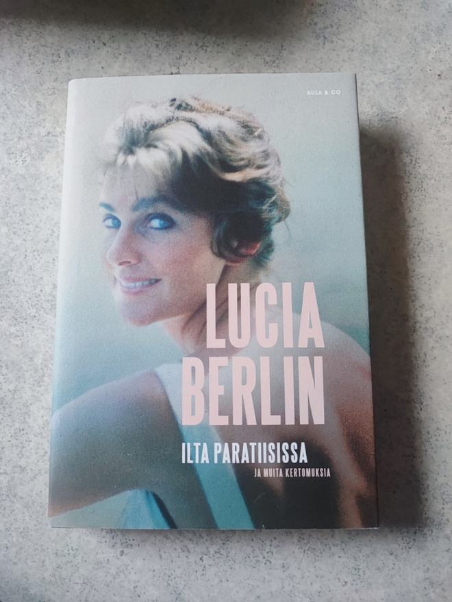 Lucia Berlin Ilta paratiisissa ja muita kertomuksia