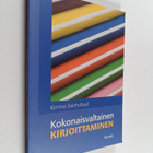 Kimmo Svinhufvud : Kokonaisvaltainen kirjoittaminen - pikkukuva 1