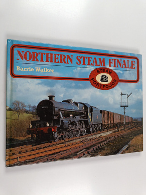 Barrie Walker : Northern Steam Finale