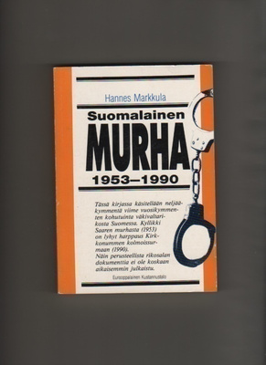 Markkula: Suomalainen murha 1953-1990, Eur.kust. 1991,nid,K3