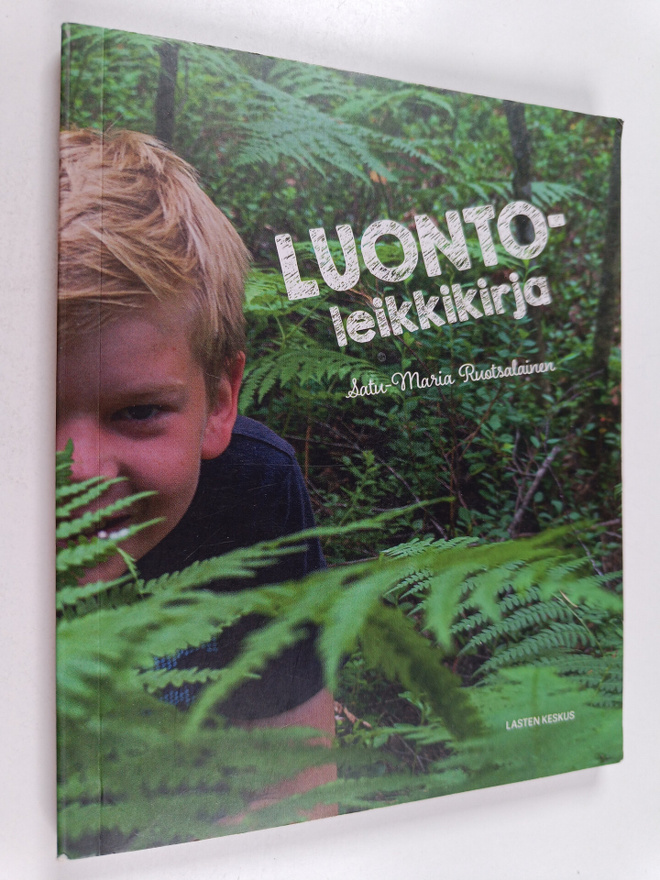 Satu-Maria Ruotsalainen : Luontoleikkikirja