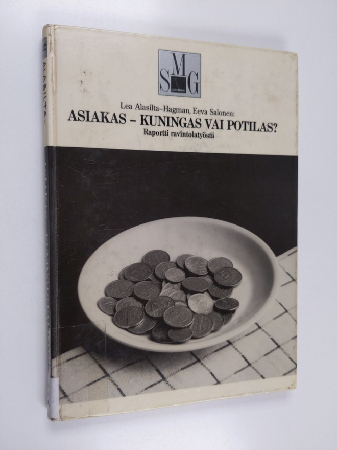 Lea Alasilta-Hagman : Asiakas - kuningas vai potilas : ra...