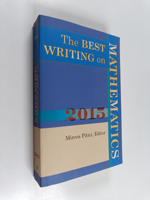 Mircea Pitici : The Best Writing on Mathematics 2015
