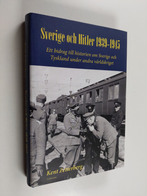 Kent Zetterberg : Sverige och Hitler 1939-1945 : ett bidr...
