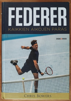Chris Bowers: Federer - Kaikkien aikojen paras
