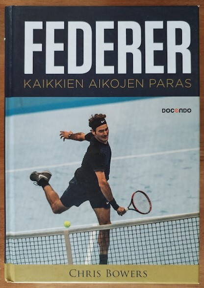Chris Bowers: Federer - Kaikkien aikojen paras