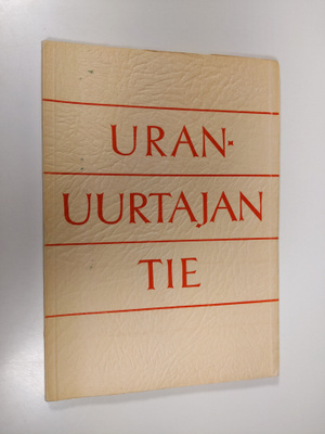 Uranuurtajan tie : otteita Ida Aalle-Teljon elämästä