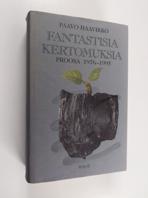 Paavo Haavikko : Fantastisia kertomuksia : proosa 1976-1995