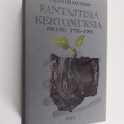 Paavo Haavikko : Fantastisia kertomuksia : proosa 1976-1995 - pikkukuva 1