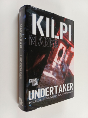 Marko Kilpi : Undertaker : Kuolemankauppiaat