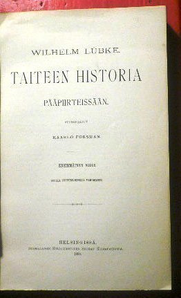 Wilhelm Lubke : Taiteen historia pääpiirteissään   1893 1.p.