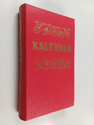 Kalevala : karjalais-suomalainen kansaneepos