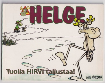 Lars Mortimer: Helge - Tuolla hirvi tallustaa!