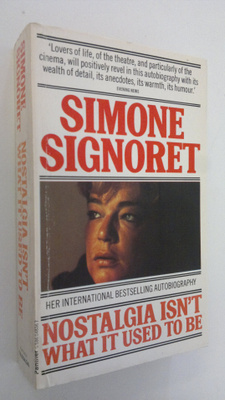 Simone Signoret : Nostalgia Isn't what it Used to be