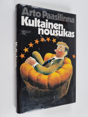 Arto Paasilinna : Kultainen nousukas (signeerattu)