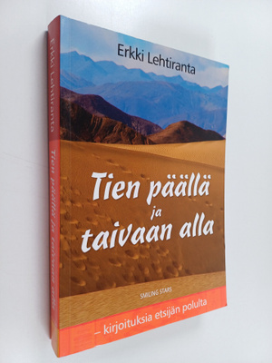 Erkki Lehtiranta : Tien päällä ja taivaan alla : kirjoitu...