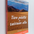 Erkki Lehtiranta : Tien päällä ja taivaan alla : kirjoitu... - pikkukuva 1
