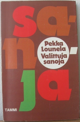 Pekka Lounela: Valittuja sanoja, Tammi1983, 99 s.