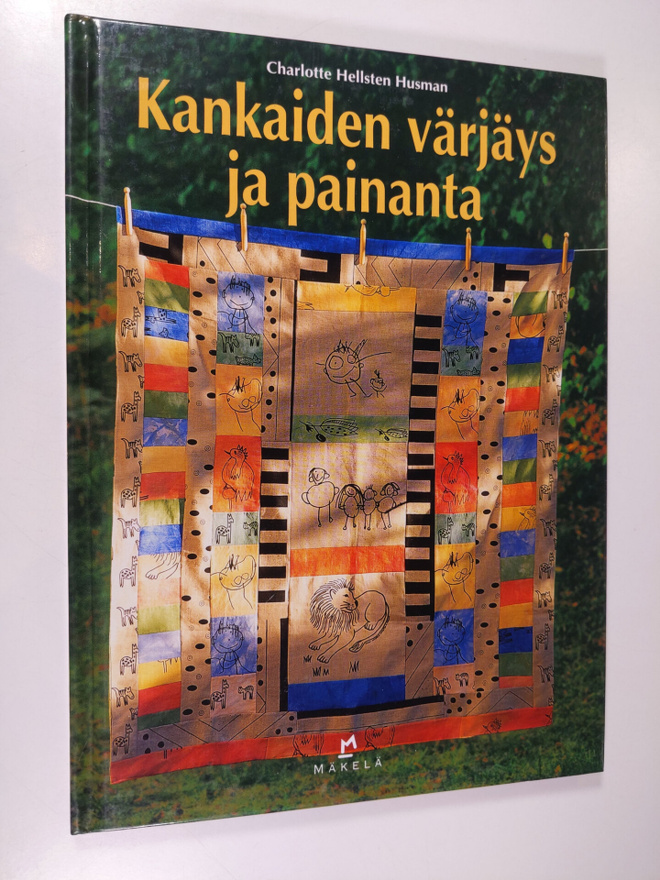 Charlotte Hellsten Husman : Kankaiden värjäys ja painanta