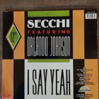 Secchi featuring Orlando Johnson - I Say Yeah - pikkukuva 2
