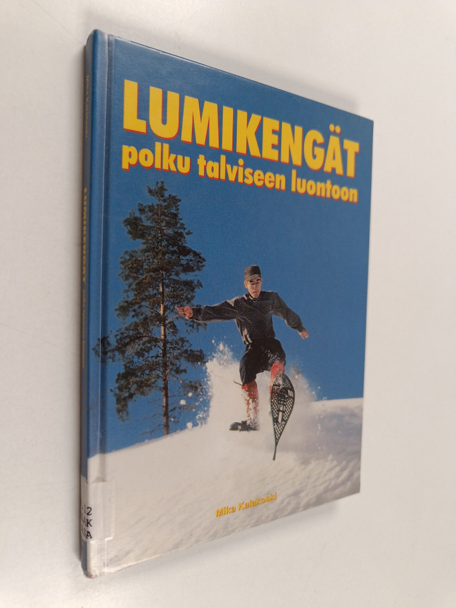 Mika Kalakoski : Lumikengät : polku talviseen luontoon
