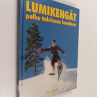 Mika Kalakoski : Lumikengät : polku talviseen luontoon - pikkukuva 1