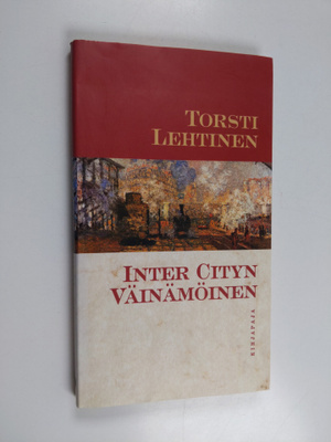 Torsti Lehtinen : Inter cityn Väinämöinen : 24 esseetä