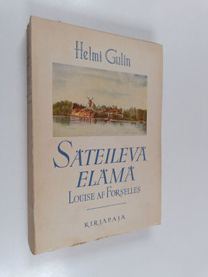 Helmi Gulin : Säteilevä elämä : Louise af Forselles