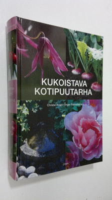 Christel Kvant : Kukoistava kotipuutarha