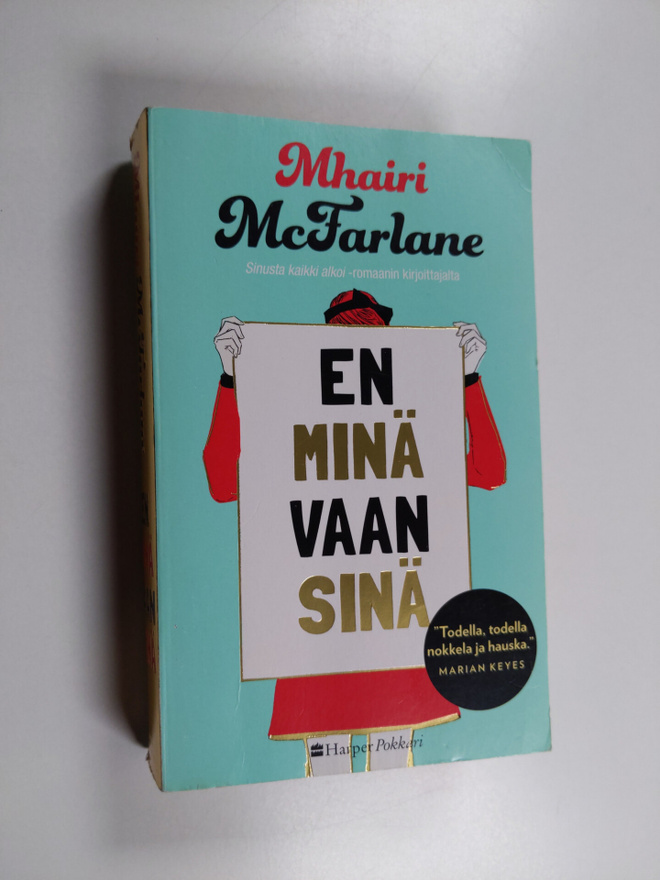 Mhairi McFarlane : En minä vaan sinä