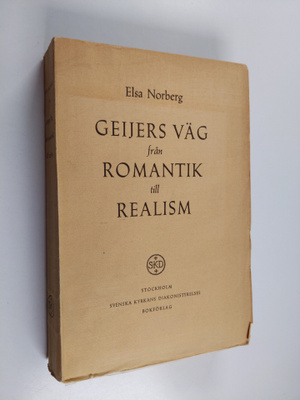 Elsa Margareta Norberg : Geijers väg från romantik till r...