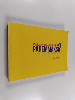 Milla Mäkinen : Palvelumuotoiluajattelemalla paremmaksi? ...