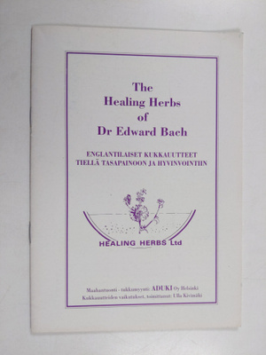 The Healing Herbs of Dr Edward Bach : Englantilaiset kukk...