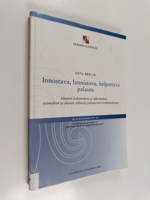 Satu Berlin : Innostava, lannistava, helpottava palaute :...