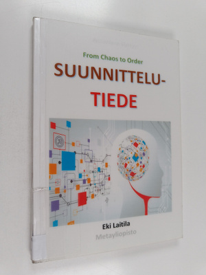 Erkki Laitila : Suunnittelu tiede - From chaos to order