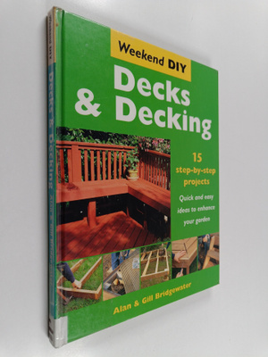 Alan Bridgewater : Decks & decking : 15 step-by-step proj...